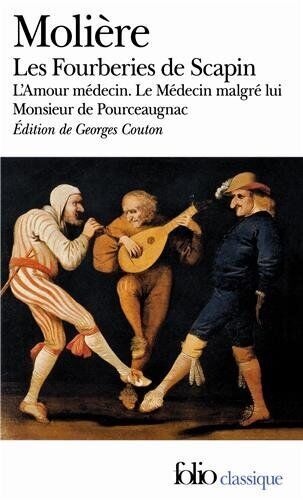 Livre Les fourberies de Scapin, L'amour médecin. Le médecin malgré lui, Monsieur de Pourceaugnac ...