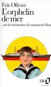 Livre L'orphelin de mer... ou les mémoires de monsieur Non - Eric Ollivier (Livre d'occasion) - I...