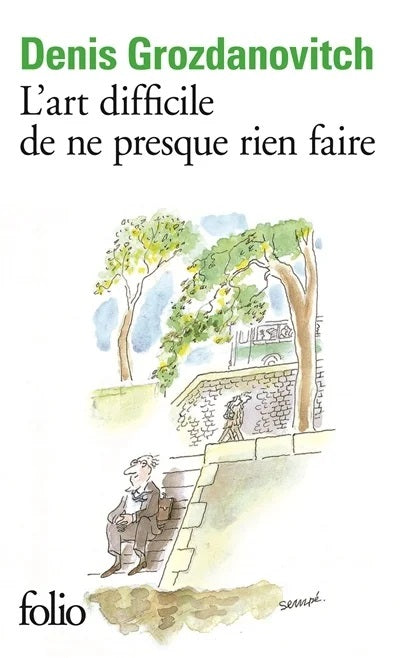 L'art difficile de ne presque rien faire - Denis Grozdanovitch