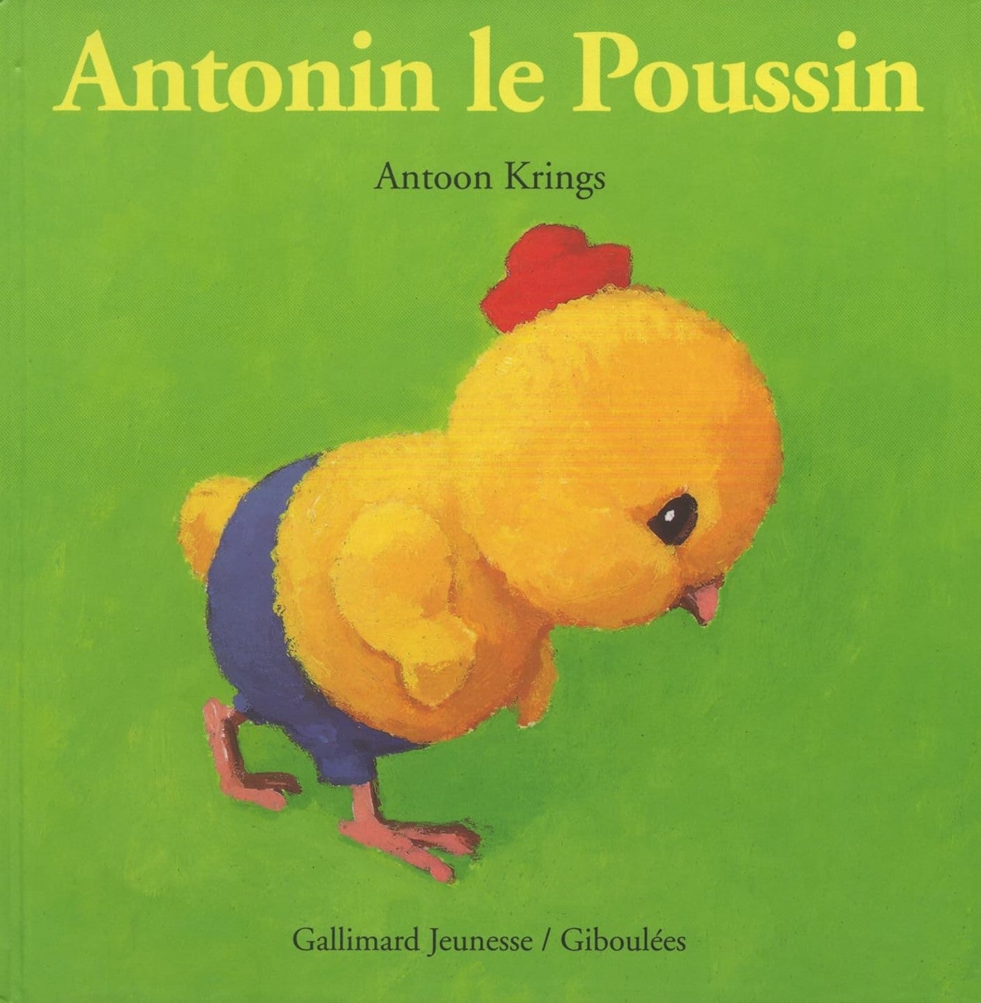 Drôle de petites bêtes : Antonin le Poussin - Antoon Krings
