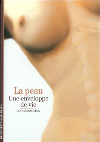 Livre La peau, une enveloppe de vie - Claude Bouillon (Livre d'occasion) - ISBN 2070765245