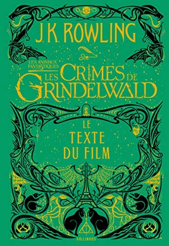 Livre Les animaux fantastiques : Les crimes de Grindelwald : Le texte du film #2 (J. K. Rowling)...