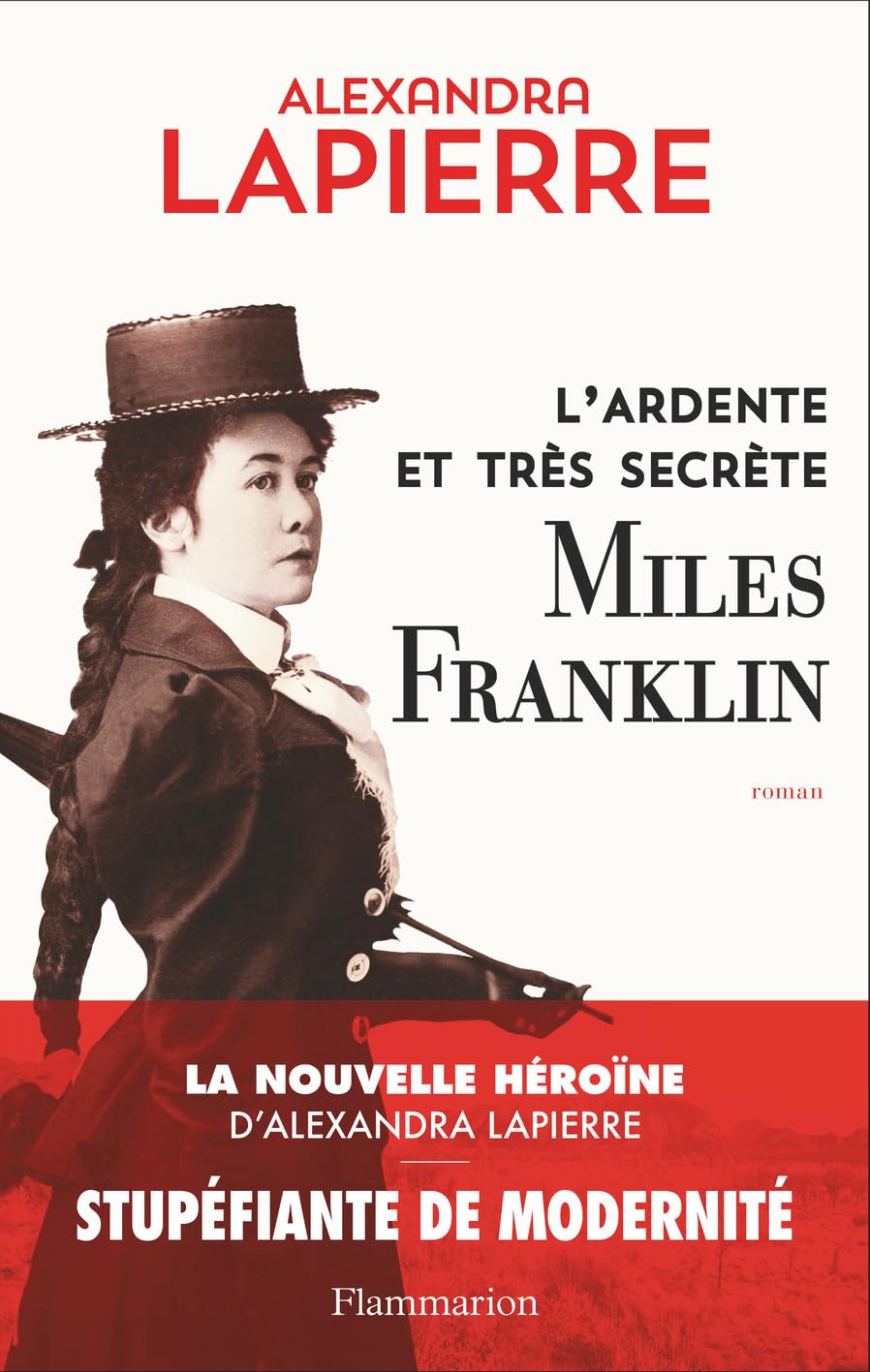 Livre L'ardente et très secrète Miles Franklin - Alexandra Lapierre (Livre neuf) - ISBN 2080411802