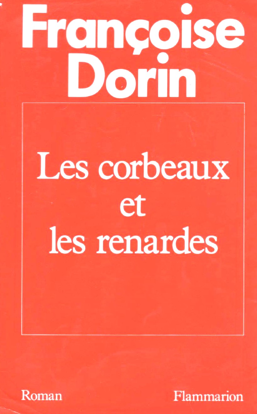Livre Les corbeaux et les renardes - Françoise Dorin (Livre d'occasion) - ISBN 2080661159