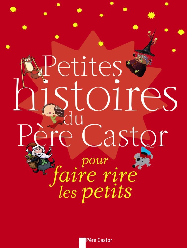Livre Petites histoires du Père Castor pour faire rire les petits - Collectif (Livre d'occasion) ...