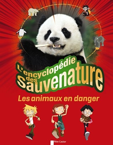 Livre L'encyclopédie des Sauvenature : Les animaux en danger (Anne Marchand Kalicky) (Livre...