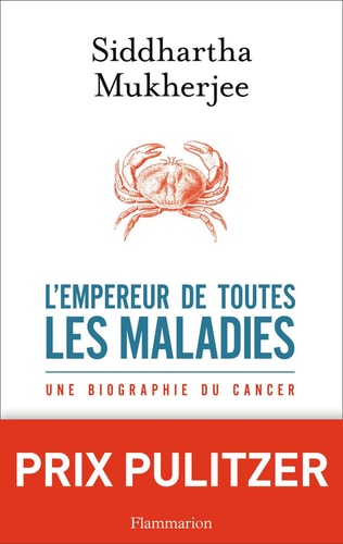 Livre L'empereur de toutes les maladies une biographie du cancer (Siddhartha Mukherjee) (Livre...