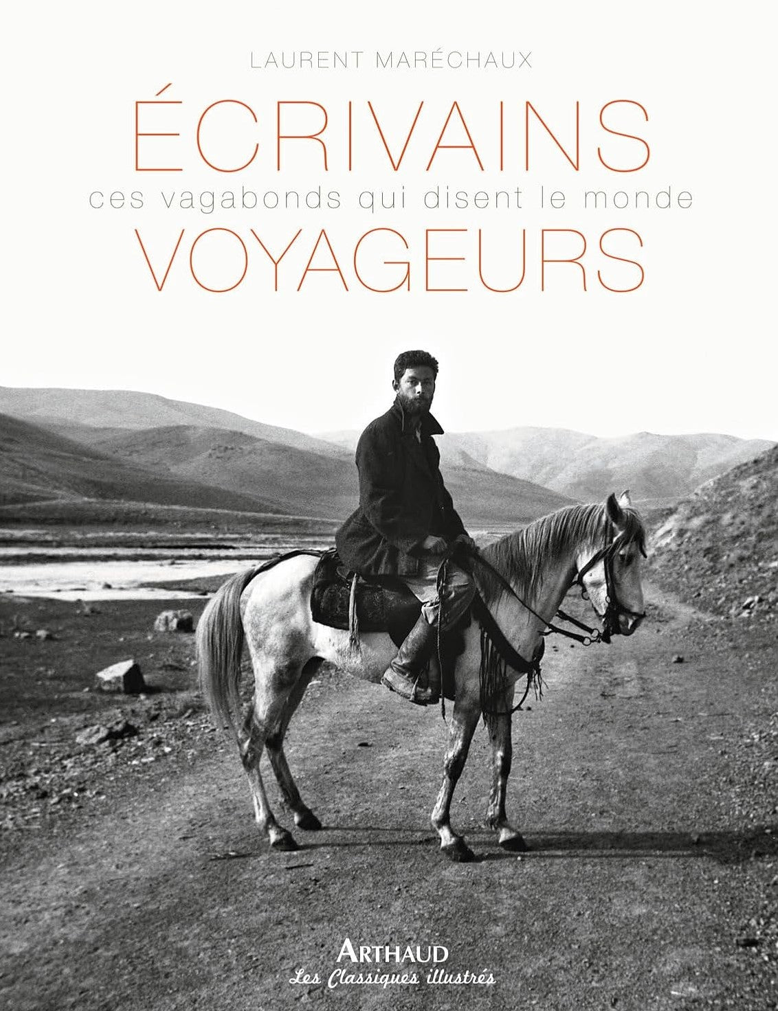Livre Écrivains Voyageurs : Ces vagabonds qui disent le monde - Laurent Maréchaux (Livre d'occasion)