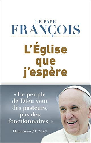 Livre L'église que j'espère entretien avec le père spadaro, s.j. (Pape François Antonio Spadaro)...