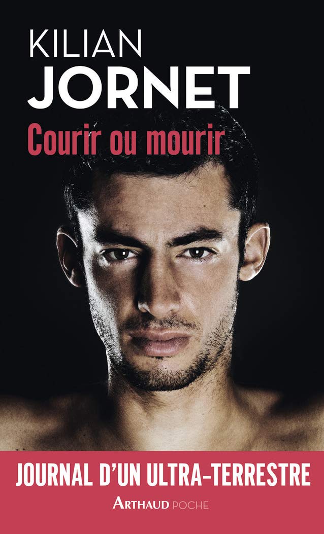 Livre Courir ou mourir : Journal d'un ultra-terrestre - Kilian Jornet (Livre d'occasion) - ISBN 2...