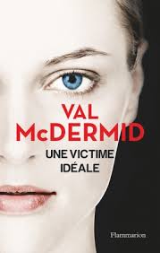 Une victime idéale - Val McDermid