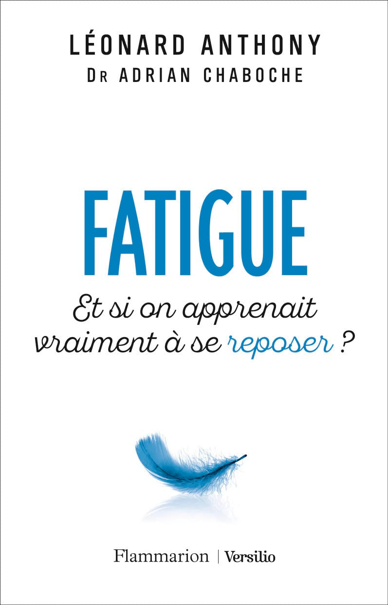Livre Fatigue: Et si on apprenait vraiment à se reposer? - Léonard Anthony (Livre d'occasion) - I...