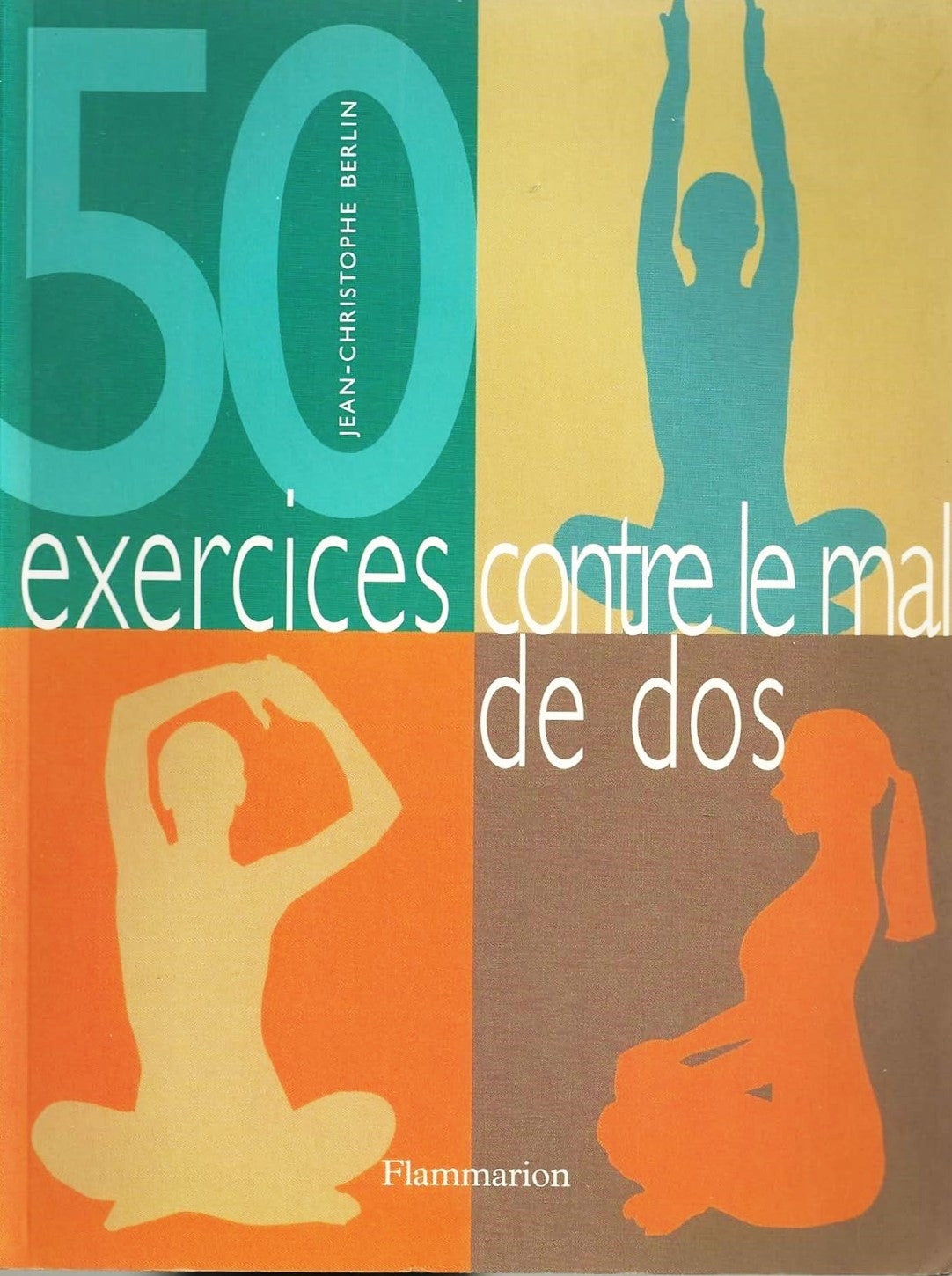 Livre 50 Exercices contre la mal de dos - Jean-Christophe Berlin (Livre d'occasion) - ISBN 208201...