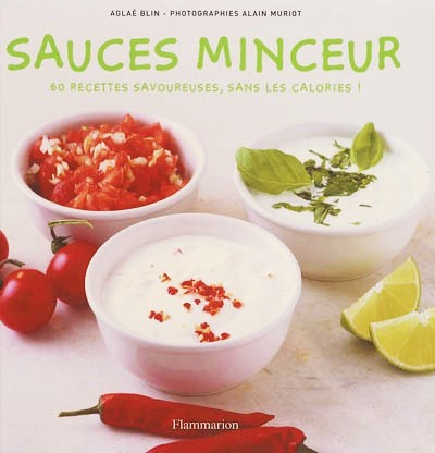 Livre Sauces minceur : Toutes les saveurs sans les calories! - Aglaé Blin (Livre neuf) - ISBN 208...