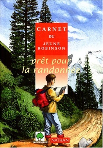 Livre Carnet du jeune Robinson : Prêt pour la randonnée - Francois Hardy (Livre d'occasion) - ISB...