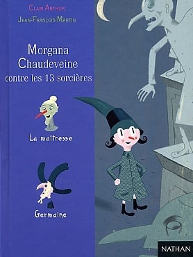 Livre Morgana Chaudeveine contre 13 sorcières - Clair Arthur (Livre d'occasion) - ISBN 2092751042