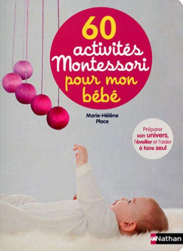 Livre 60 activités Montessori pour mon bébé - Marie-Hélène Place (Livre d'occasion) - ISBN 209278...