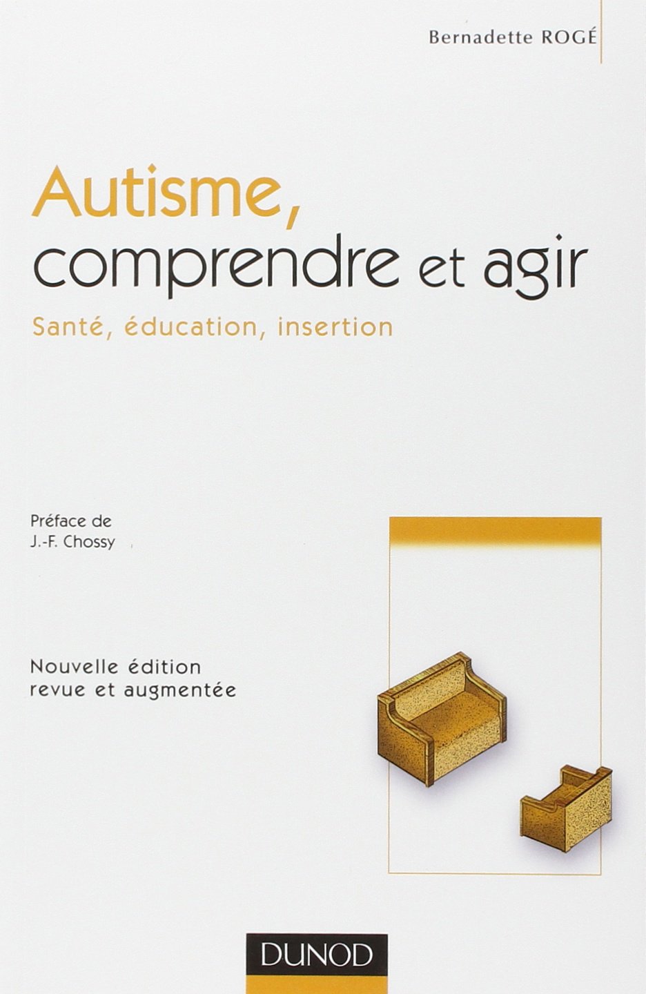 Livre Autisme, comprendre et agir - Bernadette Rogé (Livre d'occasion) - ISBN 2100519808