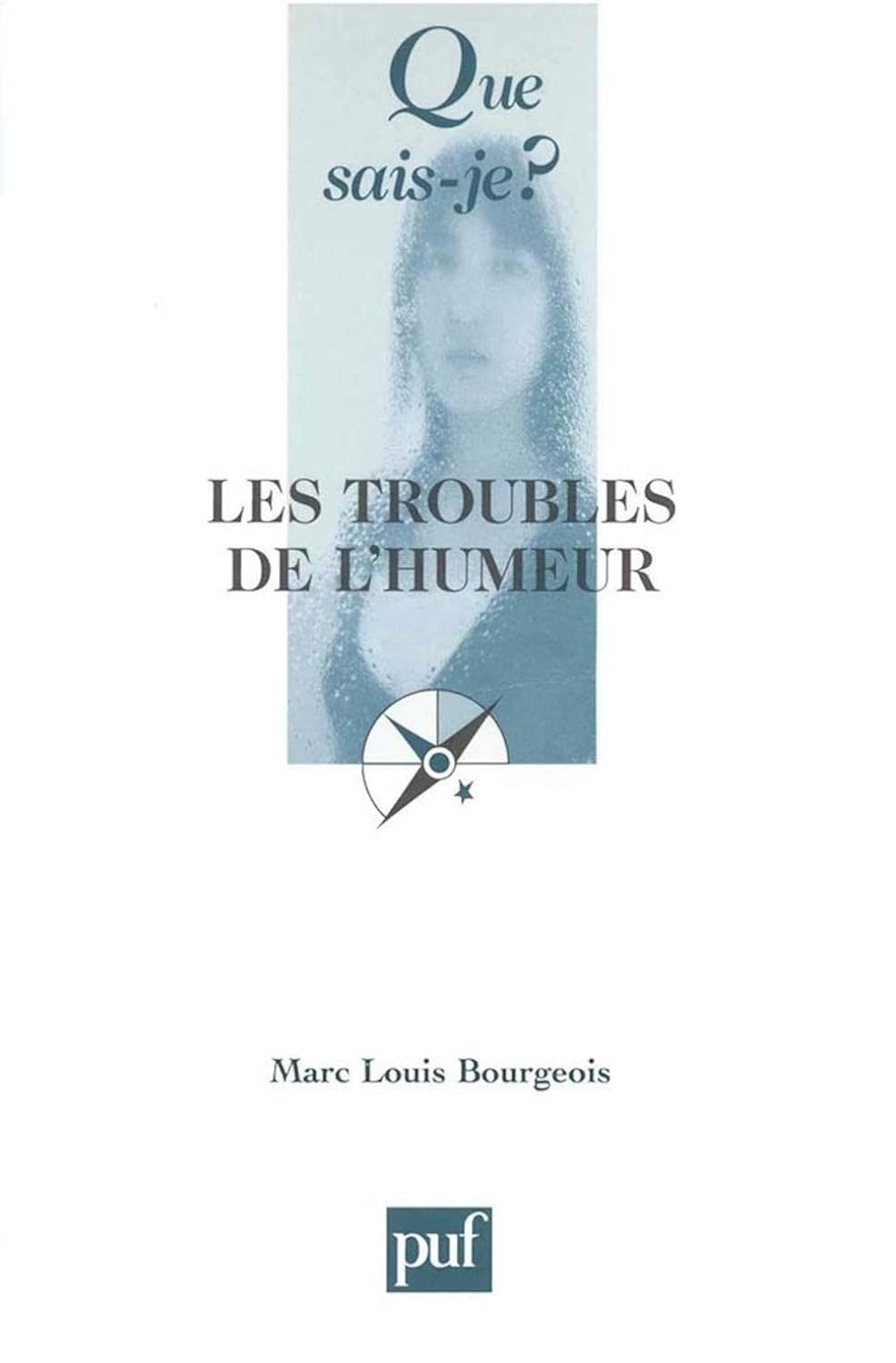 Livre Les troubles de l'humeur - Marc Louis Bourgeois (Livre d'occasion) - ISBN 2130559484