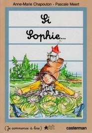 Je commence à lire : Si Sophie… (Anne-Marie Chapouton)