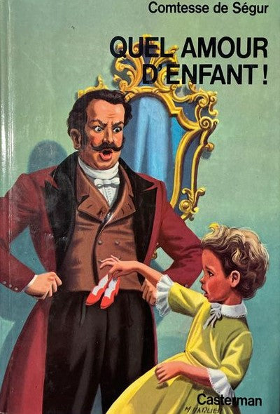 Comtesse de Ségur : Quel amour d'enfant! - Comtesse de Ségur