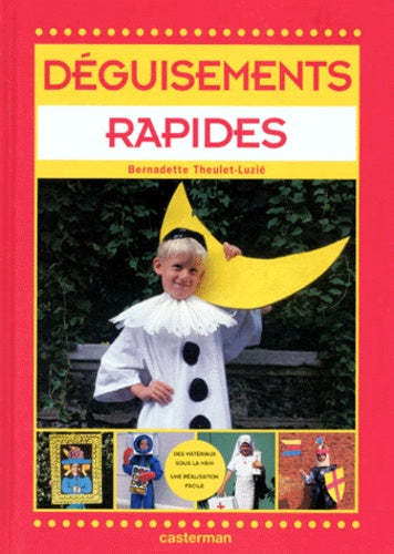Livre Déguisements rapides - Bernadette Theulet-Luzie (Livre d'occasion) - ISBN 2203149388