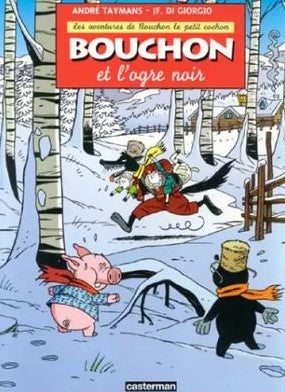 Les aventures de Bouchon le petit cochon : Bouchon et l'ogre noir - André Taymans