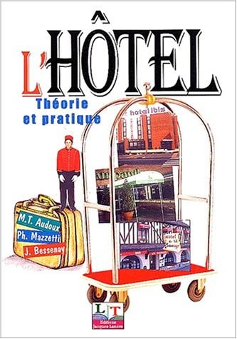 Livre L'hôtel théorie et pratique (Philippe Mazzetti / Marie-Thérèse Audoux / Jacques Bessenay)...