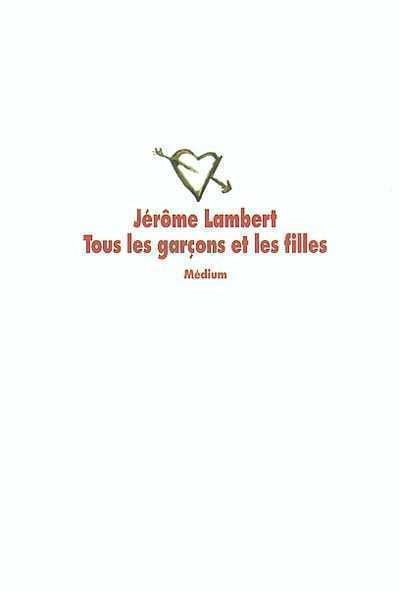 Livre Tous les garcons et les filles - Jérôme Lambert (Livre d'occasion) - ISBN 2211068863