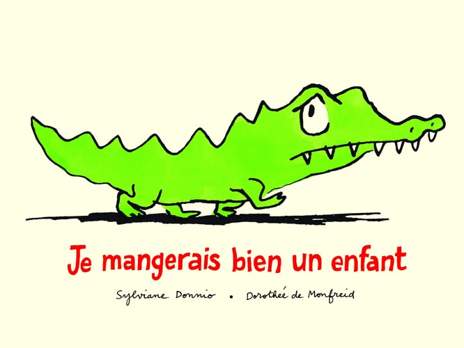 Livre Je mangerais bien un enfant (Dorothée De Monfreid, Sylviane Donnio) (Livre d'occasion) -...