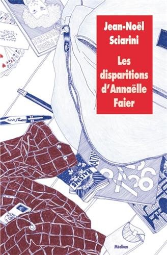 Livre Les disparitions d'Annaëlle Faier - Jean-Noël Sciarni (Livre d'occasion) - ISBN 2211206824
