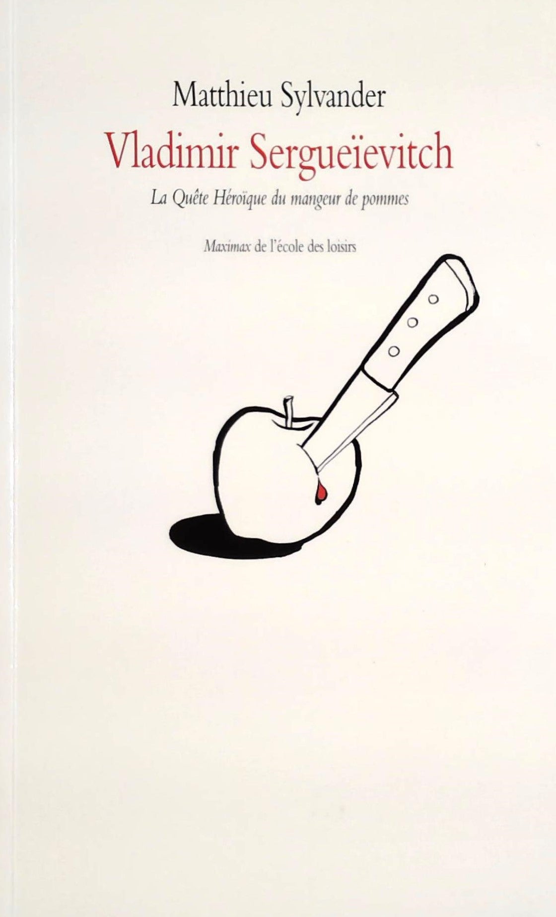 Livre Vladimir Serguïevitch : La quête héroïque du mangeur de pommes - Mathieu Sylvander (Livre d...