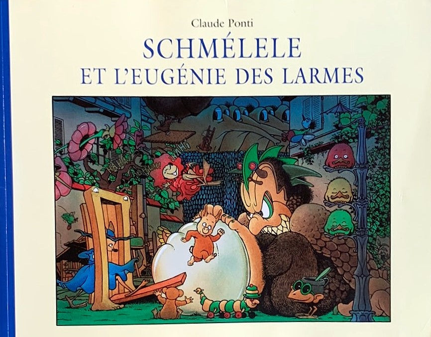Livre Schmélele et l'Eugénie des larmes - Claude Ponti (Livre d'occasion) - ISBN 2211210112