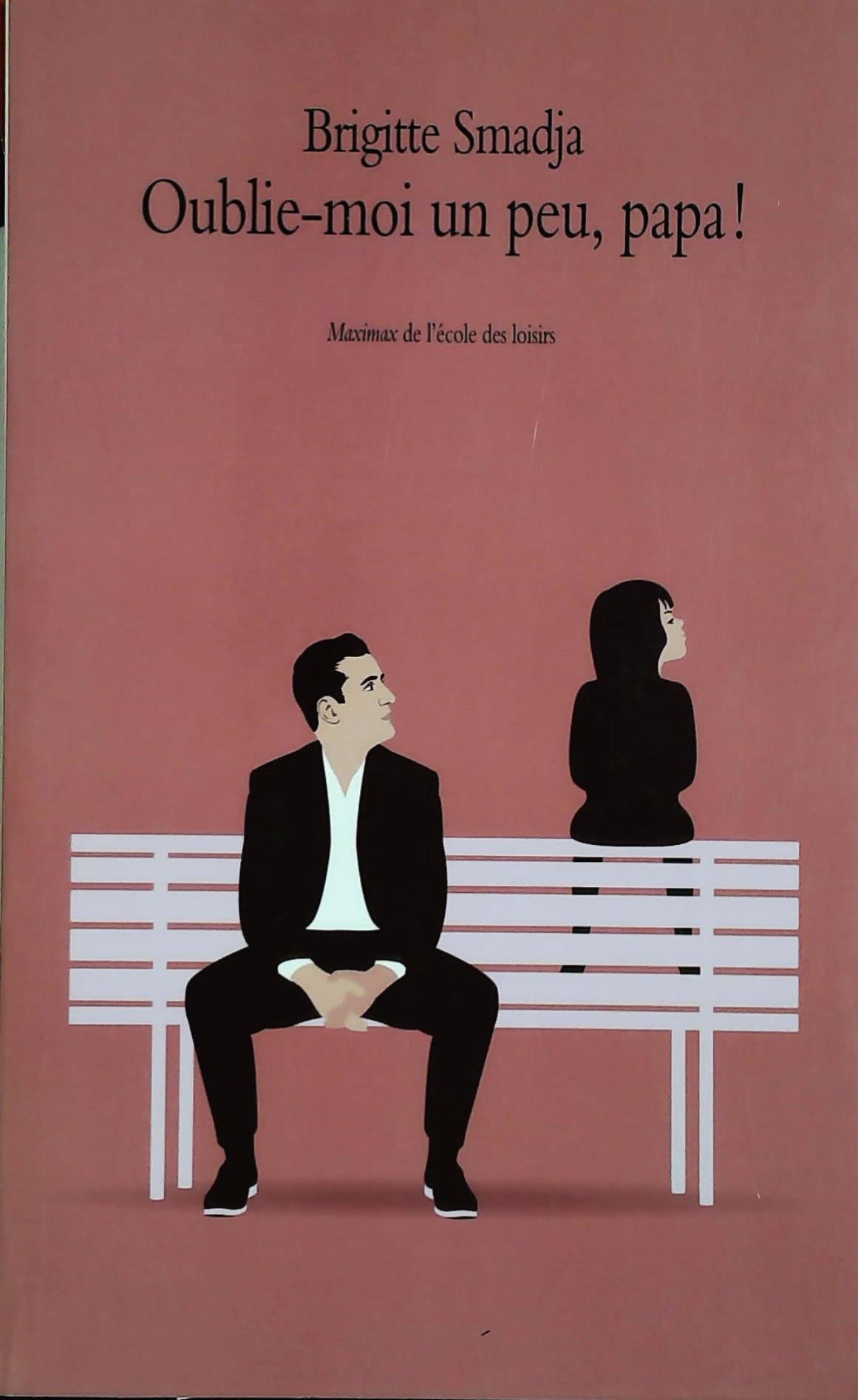 Livre Oublie-moi un peu, papa! - Brigitte Smadja (Livre neuf) - ISBN 2211209939