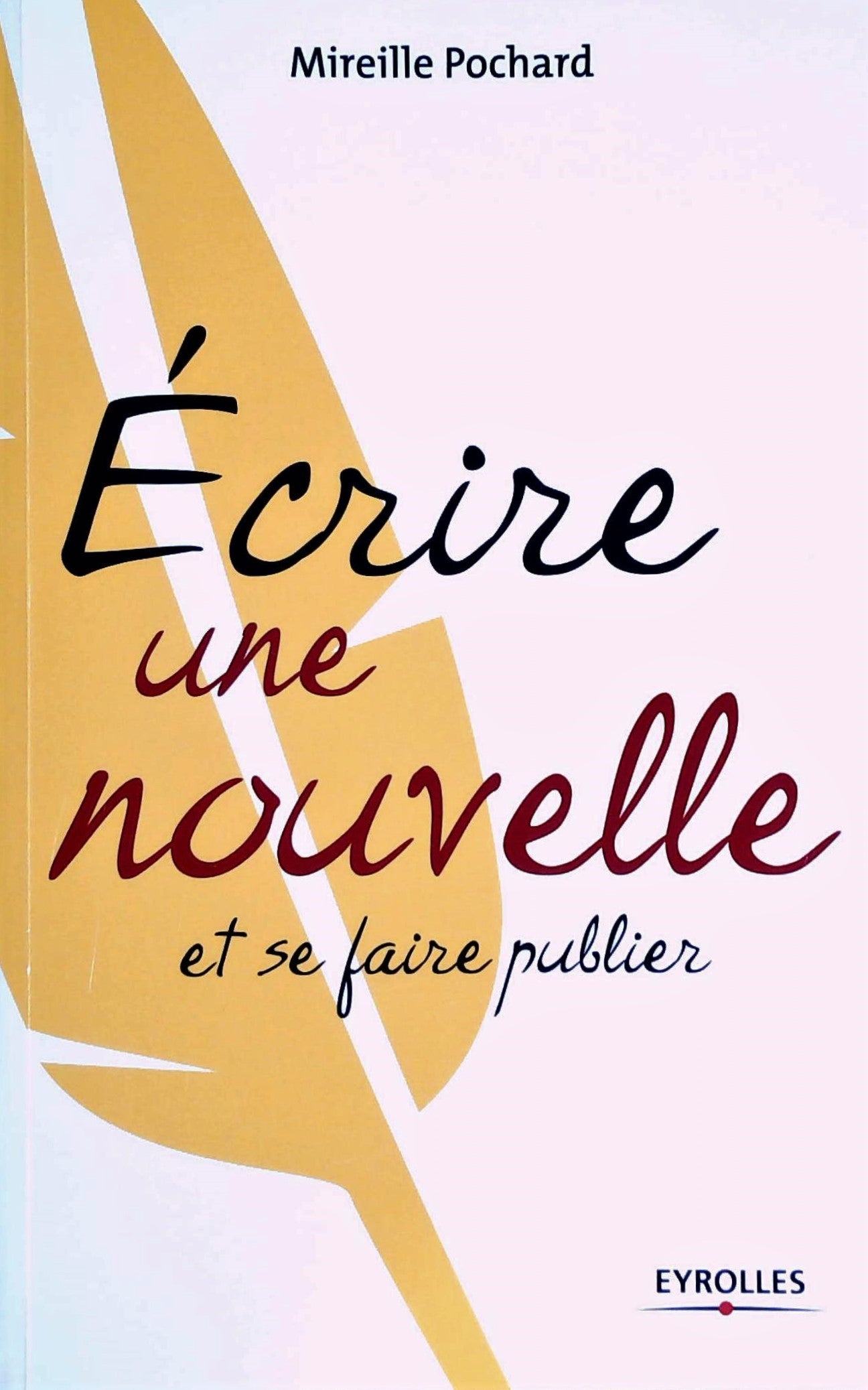 Livre Écrire une nouvelle et se faire publier - Mireille Pochard (Livre neuf) - ISBN 2212543506
