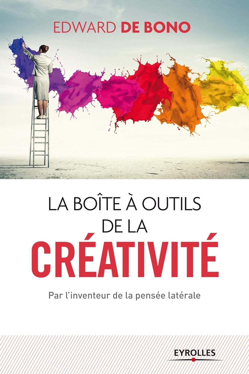 Livre La boîte à outils de la créativité : Par l'inventeur de la pensée latérale - Edward De Bono...