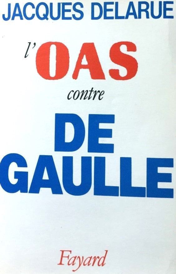 Livre L'O.A.S. contre de Gaulle - Jacques Delarue (Livre d'occasion) - ISBN 2213009694