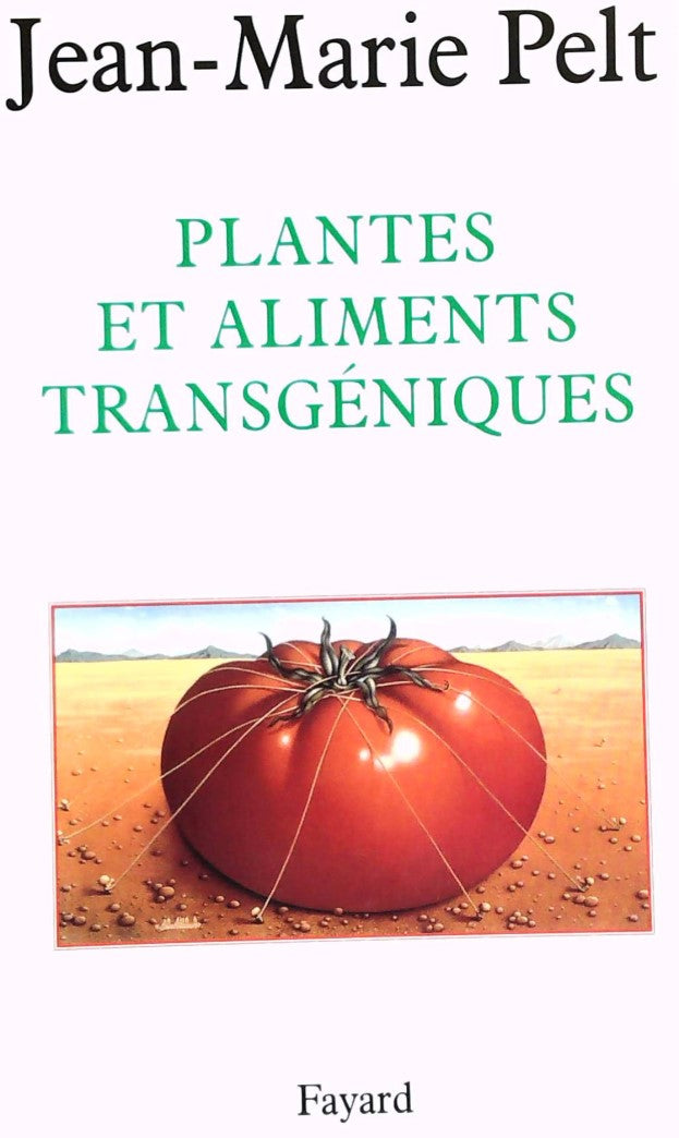 Livre Plantes et aliments transgéniques - Jean-Marie Pelt (Livre d'occasion) - ISBN 2213601488