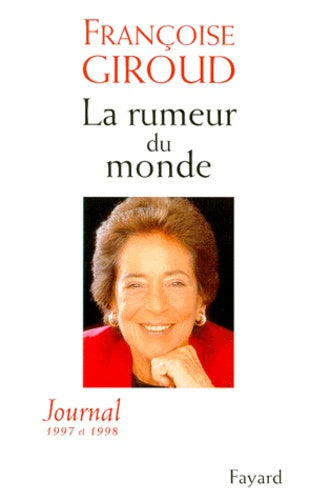 Livre La rumeur du monde: Journal, 1997 et 1998 - Françoise Giroud (Livre d'occasion) - ISBN 221...