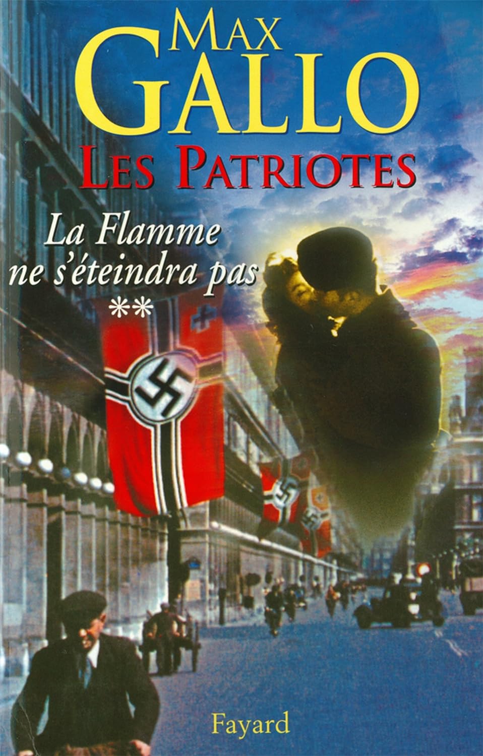Les Patriotes # 2 : La flamme de s'éteindra pas - Max Gallo