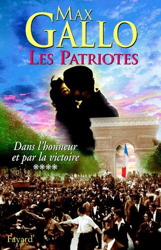 Livre Les Patriotes # 4 : Dans l'honneur et par la victoire (Max Gallo) (Livre d'occasion) -...