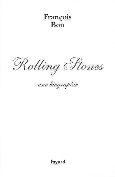 Livre Rolling Stones : Une biographie - François Bon (Livre d'occasion) - ISBN 2213613087