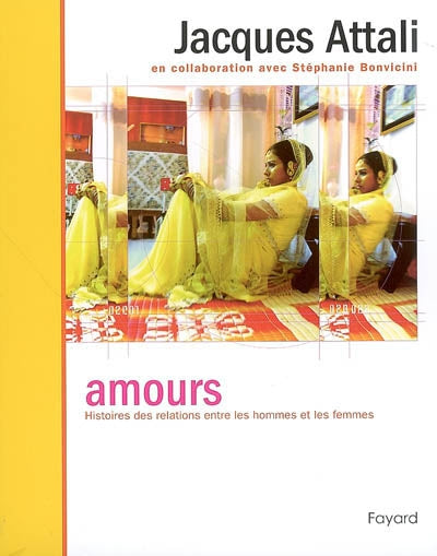 Livre Amours : histoires des relations entre les hommes et les femmes - Jacques Attali (Livre d'o...