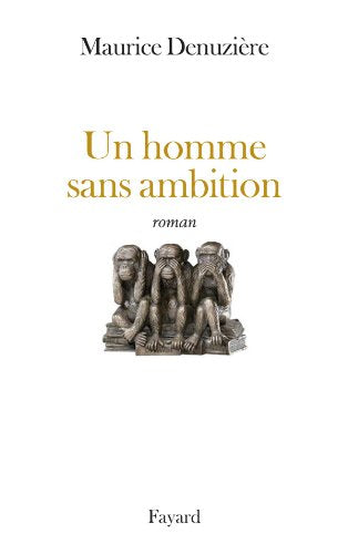 Livre Un homme sans ambition - Maurice Denuzière (Livre d'occasion) - ISBN 2213633886