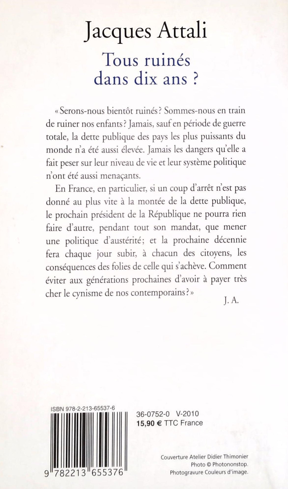 Livre Tous ruinés dans dix ans? Dette publique : la dernière chance - Jacques Attali (Livre d'occ...
