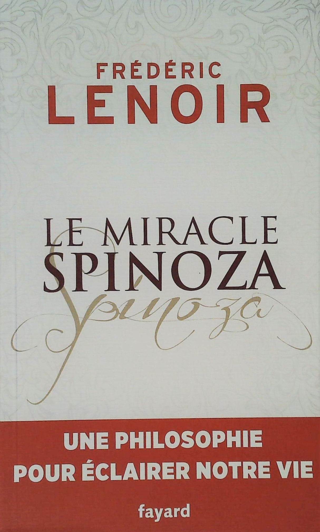 Livre ISBN Le miracle Spinoza (Frédéric Lenoir)