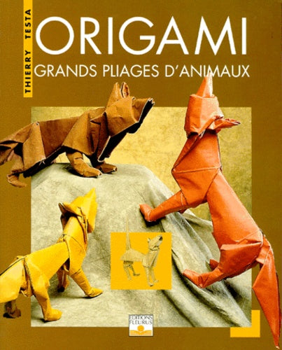 Livre Grands pliages d'animaux - Thierry Testa (Livre d'occasion) - ISBN 2215021888