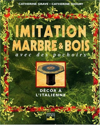 Livre Imitation marbre et bois avec des pochoirs : Décor à l'italienne - Catherine Grave (Livre d...