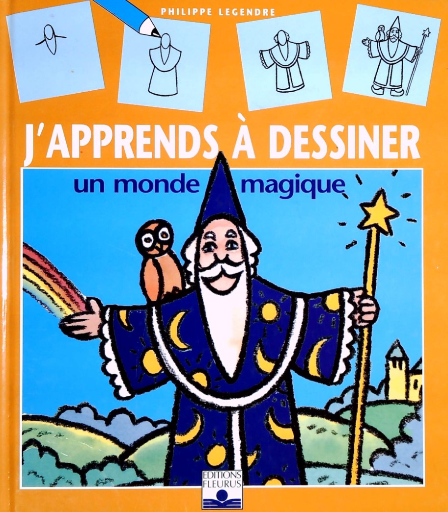 Livre ISBN 2215023570 J'apprends à dessiner... : Un monde magique (Philippe Legendre)