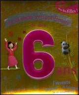 Livre Le monde extraordinaire de mes 6 ans pour les filles! - Collectif (Livre d'occasion)